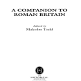 Malcolm Todd - A Companion to Roman Britain (Blackwell Companions to British History, Book 3) [Retail]