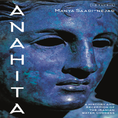 Manya Saadi-nejad - Anahita. A History and Reception of the Iranian Water Goddess (Retail) Manya Saadi-nejad - Anahita. A History and Reception of the Iranian Water Goddess (Retail)