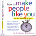 How To Make People Like You In 90 Seconds Or Less - Nicholas Boothman