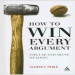 How to Win Every Argument